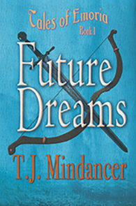 Future Dreams by T.J. Mindancer