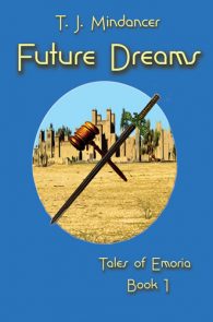 Future Dreams by T.J. Mindancer