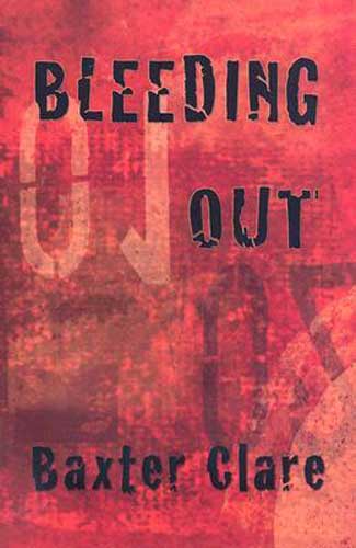 Bleeding Out by Baxter Clare