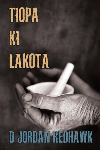 Tiopa Ki Lakota by D Jordan Redhawk