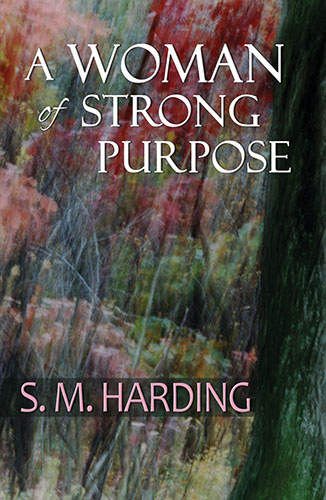 A Woman Strong Purpose by S. M. Harding