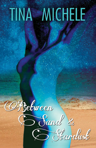 Between Sand and Stardust by Tina Michele