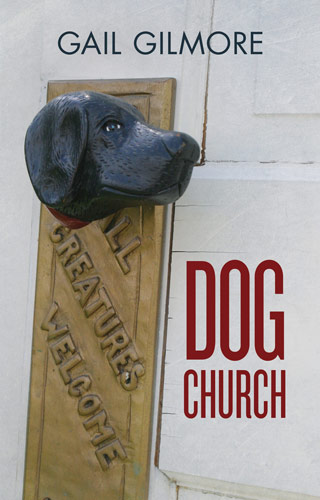 Dog Church by Gail Gilmore