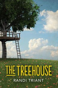 The Treehouse by Randi Triant