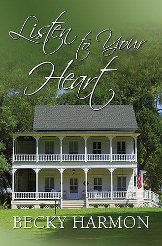 Listen to Your Heart by Becky Harmon