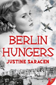 Berlin Hungers by Justine Saracen