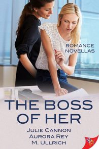 The Boss of Her by Julie Cannon, Aurora Rey, and M. Ullrich
