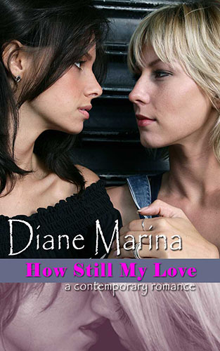 How Still My Love by Diane Marina