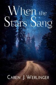 When the Stars Sang by Caren J. Werlinger