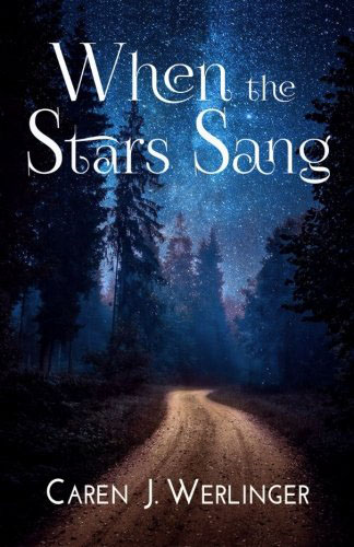 When the Stars Sang by Caren J. Werlinger