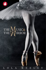 The Music in the Mirror by Lola Keeley