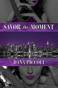 Savor the Moment by Dana Piccoli