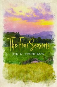 The Four Seasons by Heidi Harrison