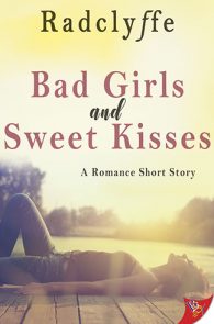Bad Girls and Sweet Kisses by Radclyffe
