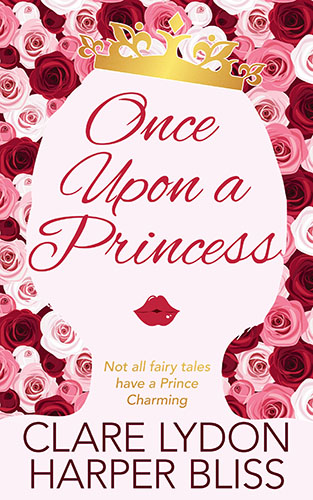 Once Upon Princess by Clare Lydon & Harper Bliss
