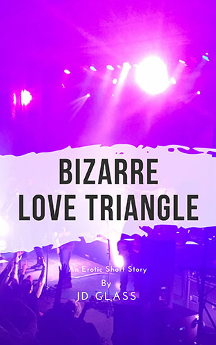 Bizarre Love Triangle by JD Glass