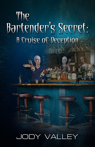 Bartender's Secret: A Cruise of Deception by Jody Valley