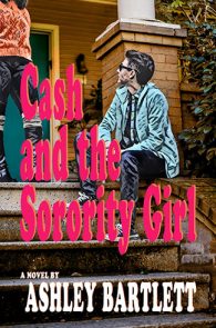 Cash and the Sorority Girl by Ashley Bartlett
