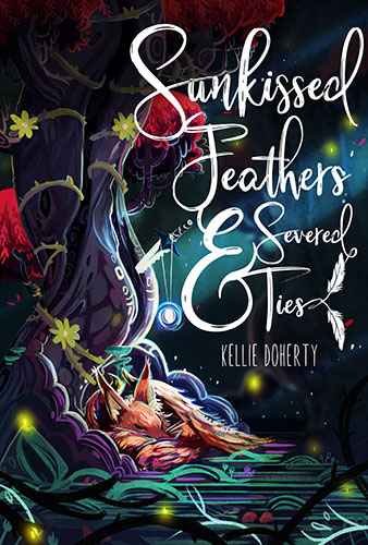 Sunkissed Feathers & Severed Ties by Kellie Doherty