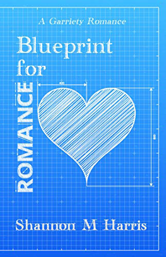 Blueprint Romance by Shannon M Harris