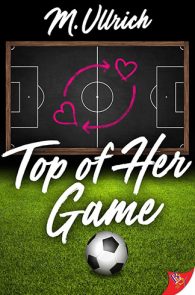 Top of Her Game by M. Ullrich