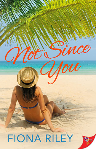 Not Since You by Fiona Riley