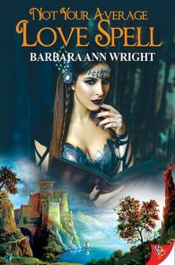 Not Your Average Love Spell by Barbara Ann Wright