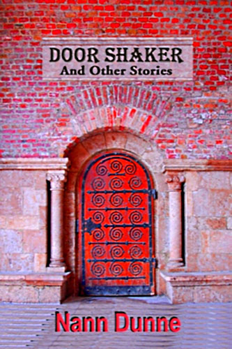 Door Shaker and Other Stories by Nann Dunne