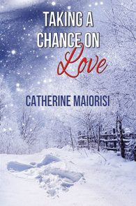 Taking a Chance on Love by Catherine Maiorisi