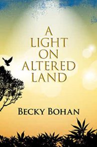 A Light on Altered Land by Becky Bohan