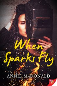 When Sparks Fly by Annie McDonald