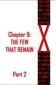 X: Chapter 8: The Few that Remain (Part 2)