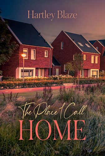 The Place I Call Home by Hartley Blaze