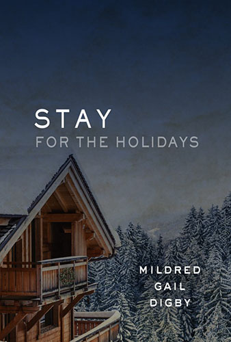 Stay for the Holidays by Mildred Gail Digby