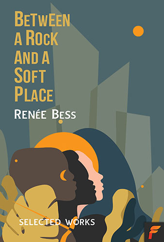 Between a Rock and a Soft Place by Renee Bess