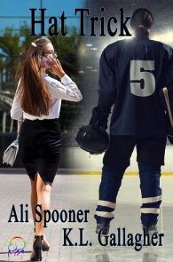Hat Trick by Ali Spooner and K.L. Gallagher