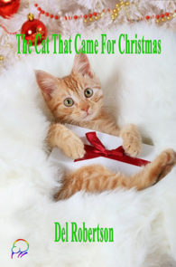 The Cat that Came for Christmas by Del Robertson