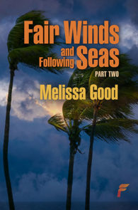 Fair Winds and Following Seas Part Two by Melissa Good
