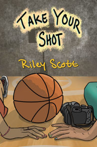 Take Your Shot by Riley Scott