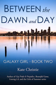 Between the Dawn and Day by Kate Christie