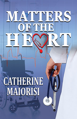Matters of the Heart by Catherine Maiorisi