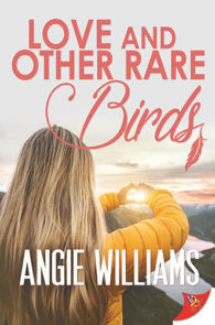 Love and Other Rare Birds by Angie Williams