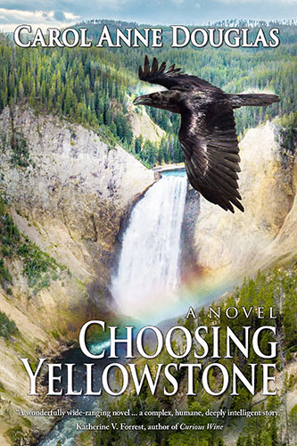 Choosing Yellowstone by Carol Anne Douglas