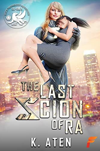 The Last Scion of Ra by K. Aten