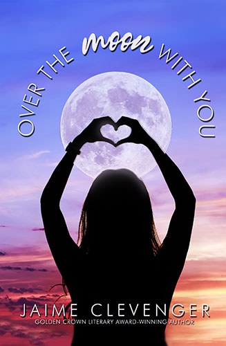 Over the Moon With You by Jaime Clevenger