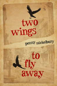 Two Wings To Fly Away by Penny Mickelbury