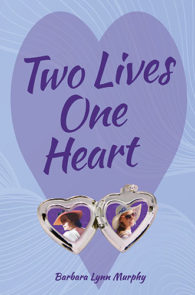 Two Lives, One Heart by Barbara Lynn Murphy