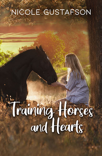 Training Horses and Hearts by Nicole Gustafson