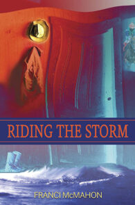Riding the Storm by Franci McMahon