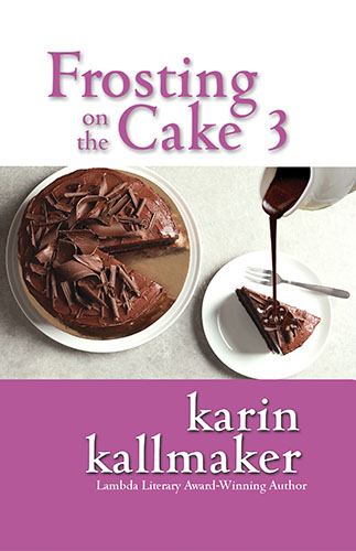Frosting on the Cake 3 by Karin Kallmaker